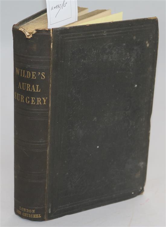 Wilde, William Robert Wills, Sir - Practical Observations on Aural Surgery and the Nature and Treatment of Diseases of the Ear